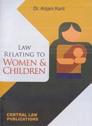 Law Relating To Women & Children|By Dr. Anjani Kant |English| 4th Edition| 2020 |Paperback