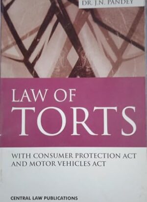 Law of Torts (with Consumer Protection Act and Motor Vehicles Act)| By Dr. JN Pandey English|10th Edition| 2019| Paperback