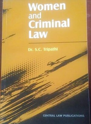Women and criminal law| By S.C.Tripathi| English| 3rd Edition| 2021| Paperback