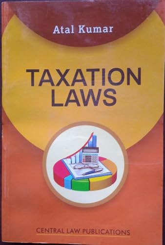 Taxation Laws| By Atal Kumar| 3rd Edition |Paperback |2016 |English