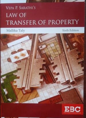 Vepa P. Sarathi,Law of Transfer of Property | by Mallika Taly| Edition 6th| Paperback| English| 2023