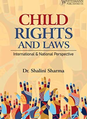 Child Rights and Laws International and National Perspective| by Shalini Sharma |Edition 2023| Hardcover| English