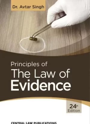 Principles of The Law of Evidence|  by Dr. Avtar Singh| edition 24 |paperback 2020| English