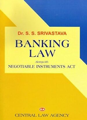 Banking Law  Along with Negotiable Instruments Act| By S.S. Srivastava| English| 1st Edition| 2016| Paperback